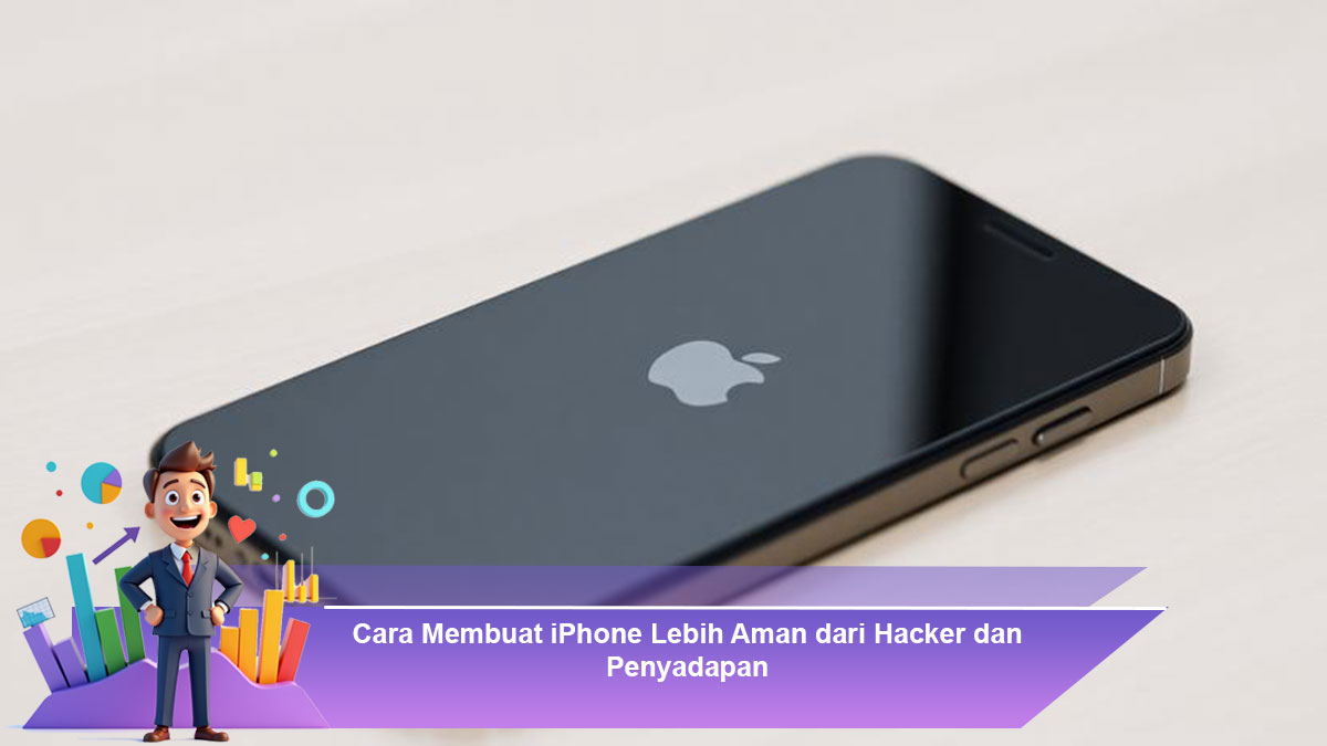 Cara-Membuat-iPhone-Lebih-Aman-dari-Hacker-dan-Penyadapan