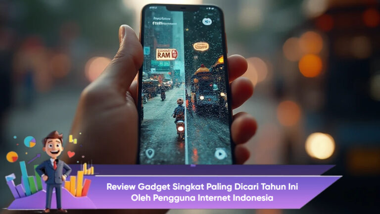 Review Gadget Singkat Paling Dicari Tahun Ini oleh Pengguna Internet Indonesia
