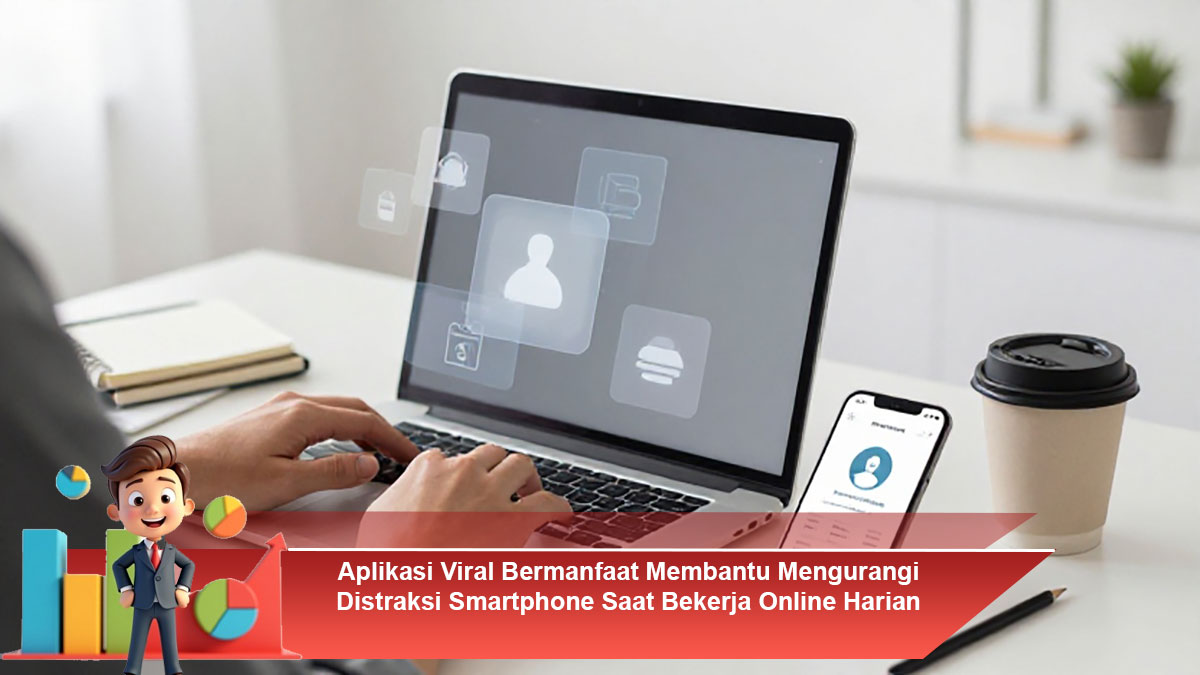 Aplikasi-Viral-Bermanfaat-Membantu-Mengurangi-Distraksi-Smartphone-Saat-Bekerja-Online-Harian