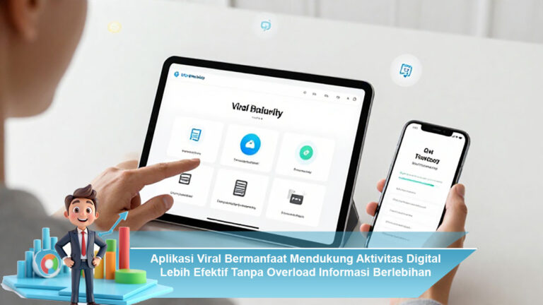 Aplikasi-Viral-Bermanfaat-Mendukung-Aktivitas-Digital-Lebih-Efektif-Tanpa-Overload-Informasi-Berlebihan