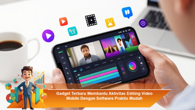 Gadget-Terbaru-Membantu-Aktivitas-Editing-Video-Mobile-Dengan-Software-Praktis-Mudah