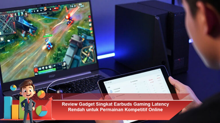 Review-Gadget-Singkat-Earbuds-Gaming-Latency-Rendah-untuk-Permainan-Kompetitif-Online