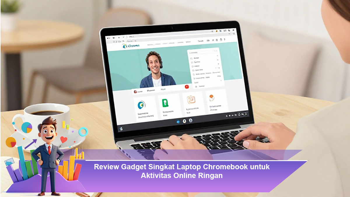 Review-Gadget-Singkat-Laptop-Chromebook-untuk-Aktivitas-Online-Ringan